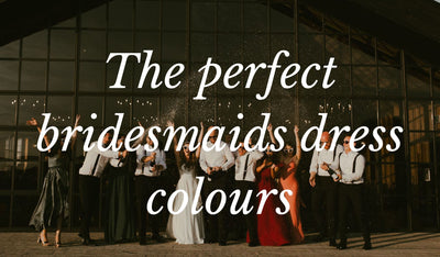 How to choose the perfect bridesmaids dress colour